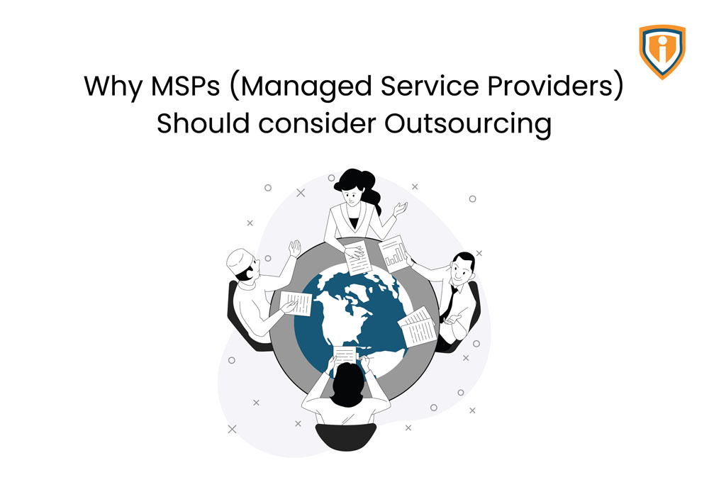  Why MSPs (Managed Service Providers) Should Consider Outsourcing?