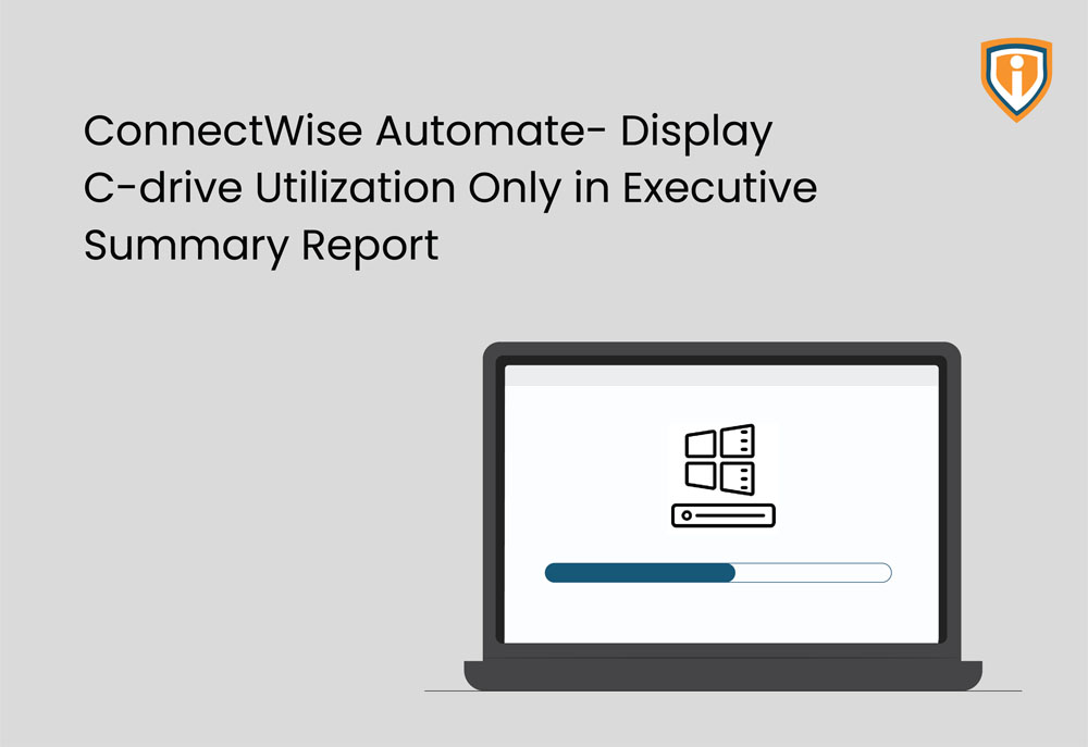 ConnectWise Automate- Display C-drive utilization only in Executive Summary Report