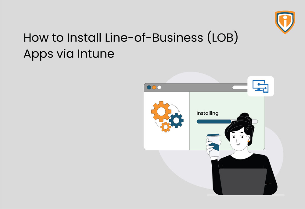 How to Install Line-of-Business (LOB) Apps via Intune