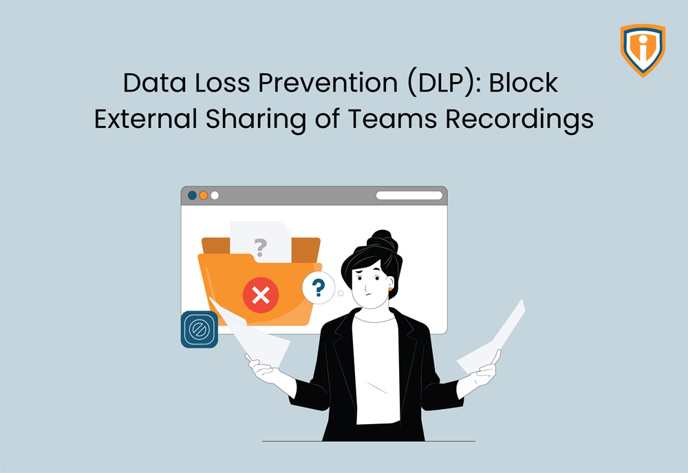 Data Loss Prevention (DLP)