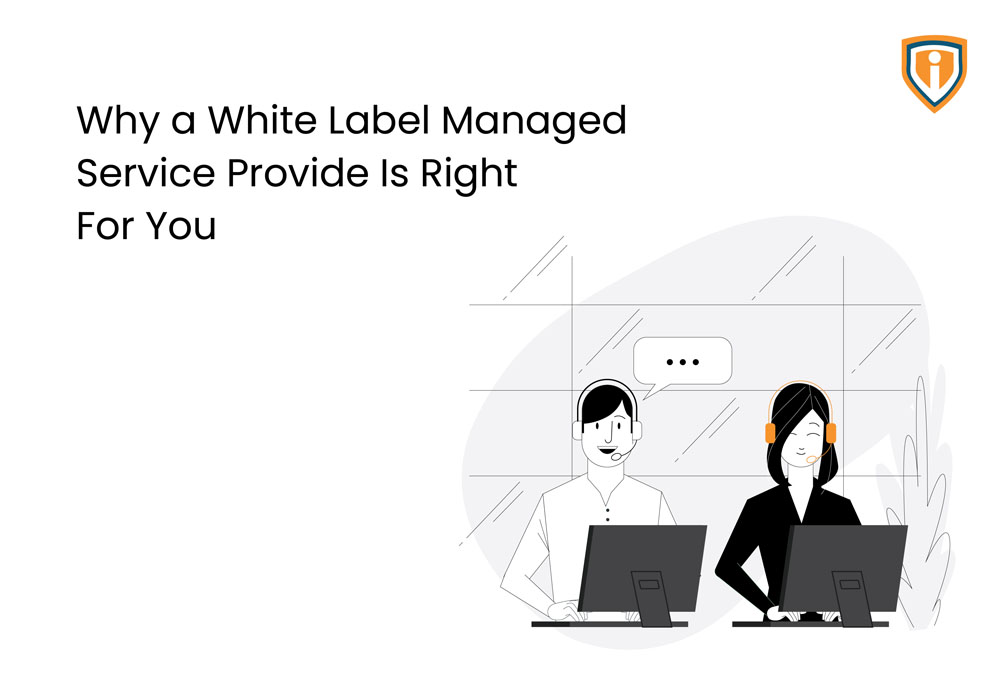 Signs that a White label Managed IT Services provider is the right choice for you