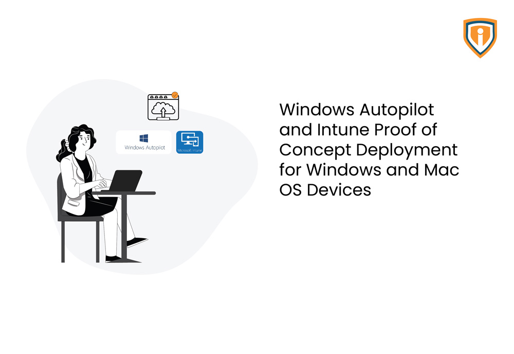 Windows Autopilot and Intune Proof of Concept Deployment for Windows and Mac OS Devices