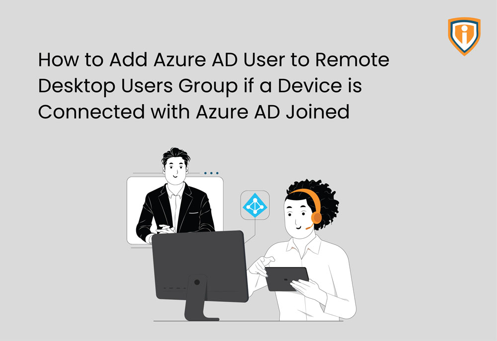 How to Add Azure AD User to Remote Desktop Users Group if a Device is Connected with Azure AD Joined