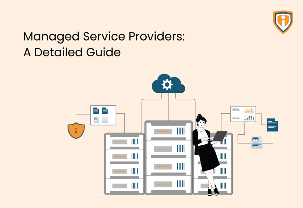 Managed Service Providers: A Detailed Guide