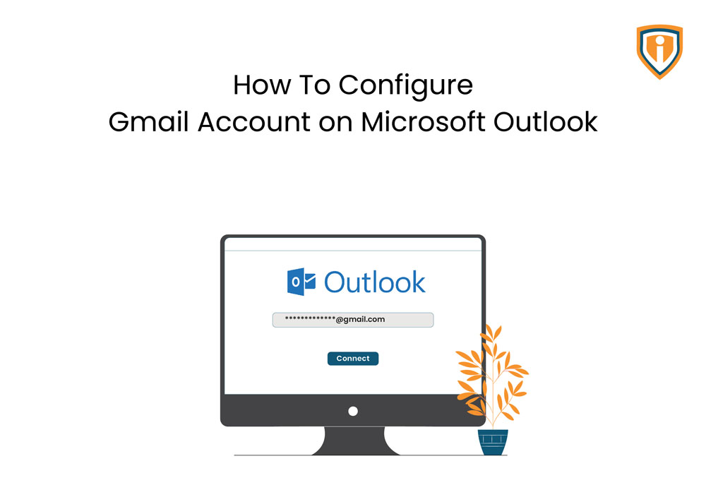 How to Configure Gmail Account on Microsoft Outlook