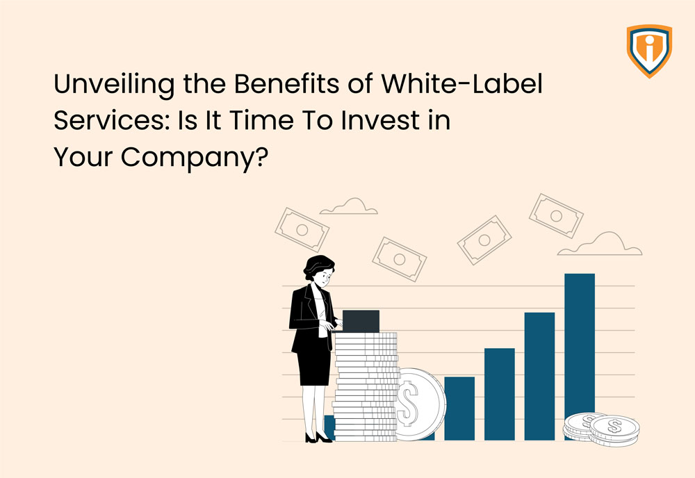 Unveiling the Benefits of White-Label Services: Is It Time to Invest in Your Company ?