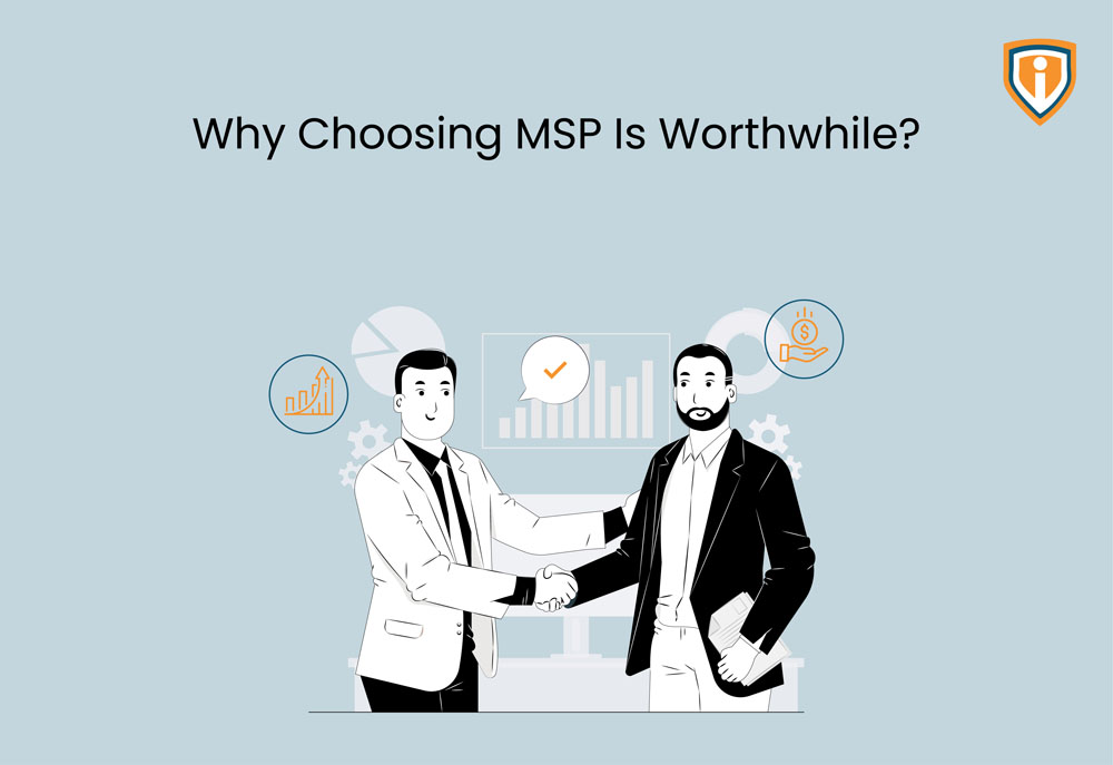 Why Choosing MSP is Worthwhile?