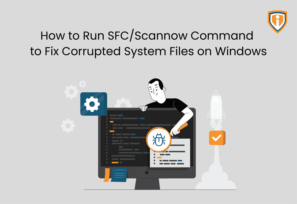 How to Run SFC/Scannow Command to Fix Corrupted System Files on Windows