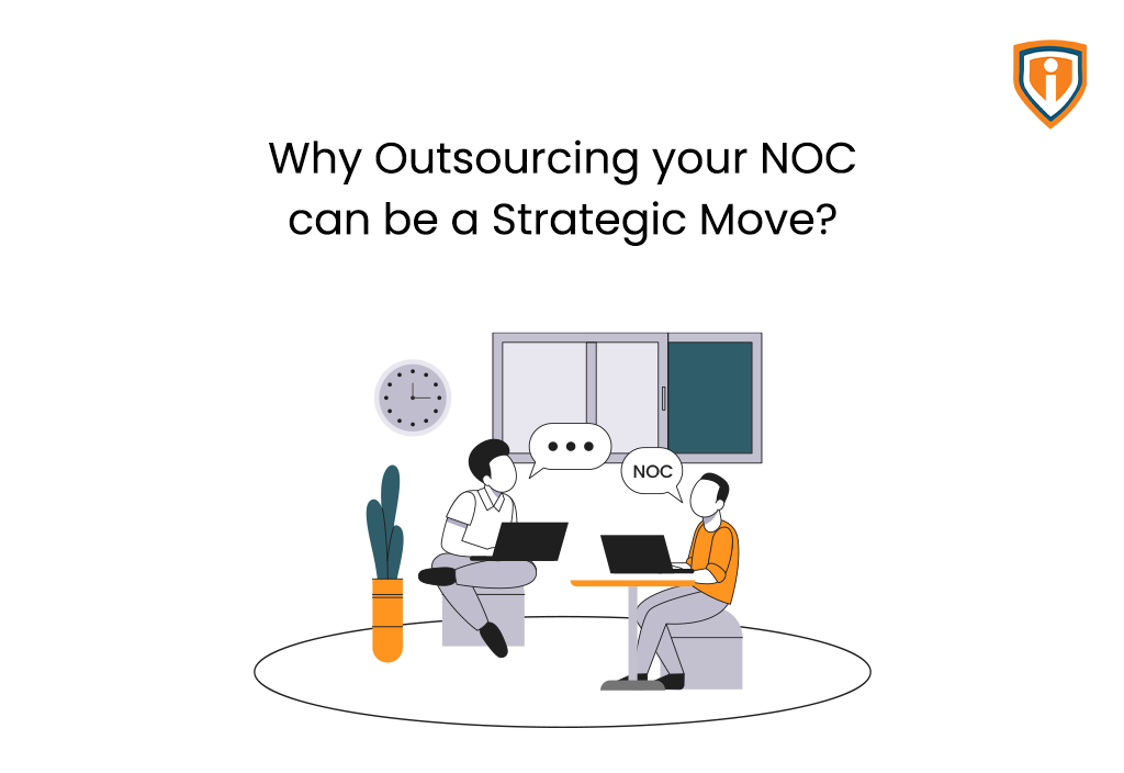 Why Outsourcing your NOC can be a Strategic Move?