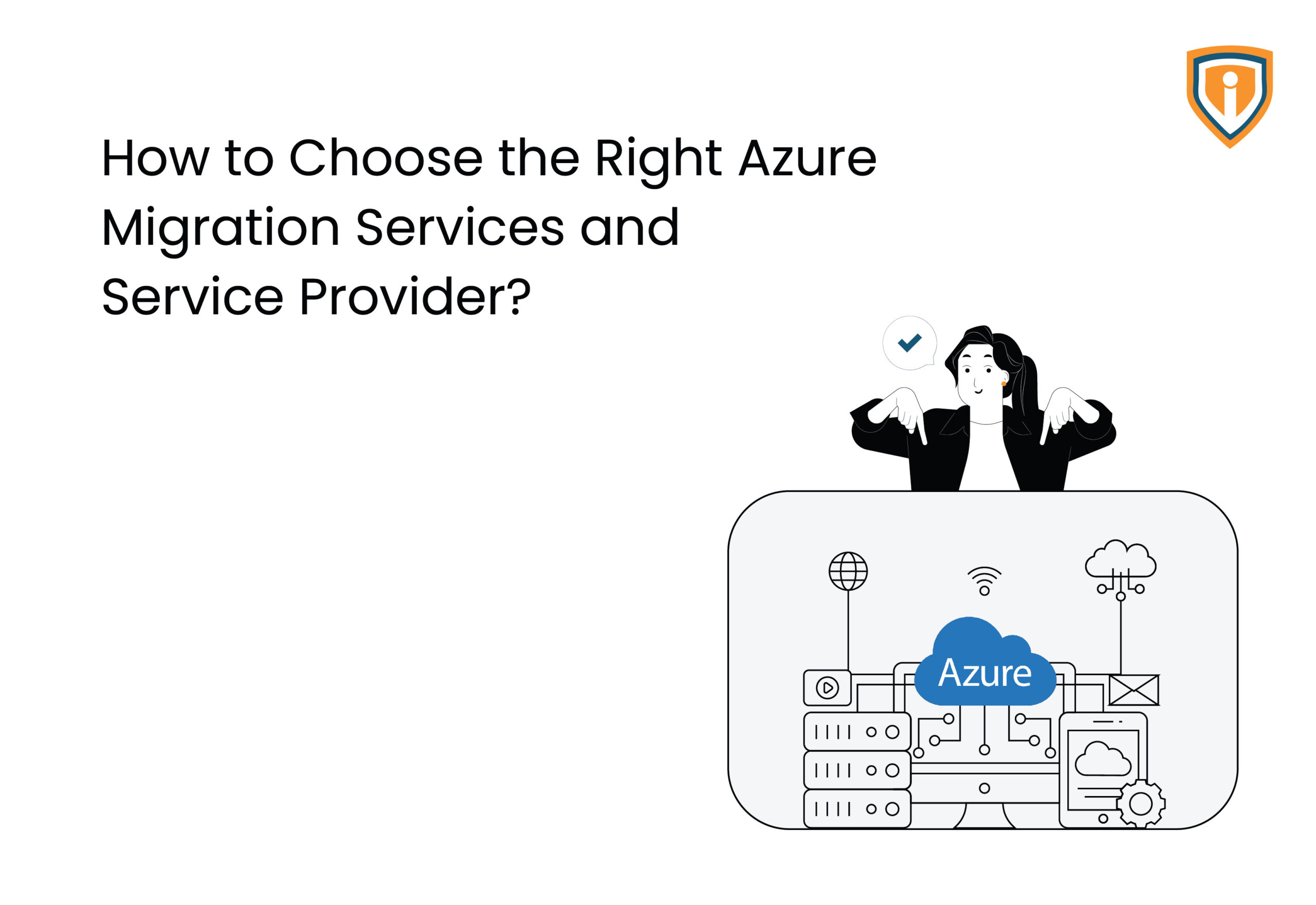 How to Choose the Right Azure Migration Services and Service Provider?